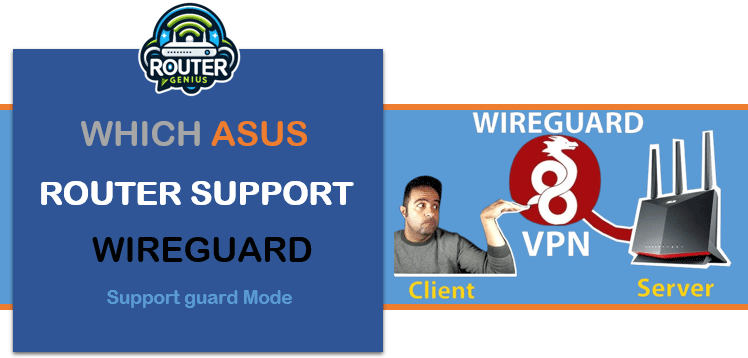 Which ASUS Router Support WireGuard? A Comprehensive Guide