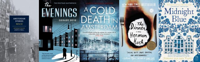Amsterdam fiction represented by Amsterdam Stories, The Evenings, A Cold Death in Amsterdam, The Dinner and Midnight Blue
