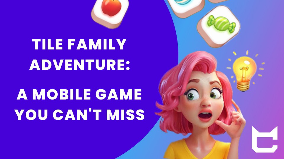 5 Reasons You Need To Play Tile Family Adventure