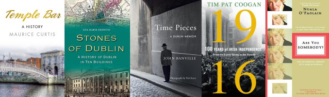 Nonfiction books about Dublin featuring the covers of Temple Bar, Stones of Dublin, Time Pieces, 1916 and Are You Somebody?