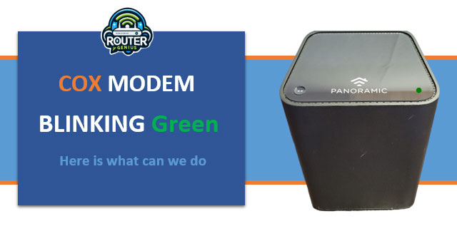 Cox Modem Blinking Green: The Secret to Instant Fixes