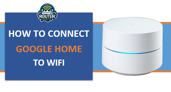How to Connect Google Home to Wifi