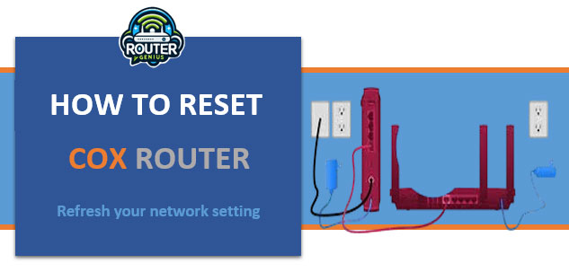 How to reset Cox Router (Refresh your network setting)