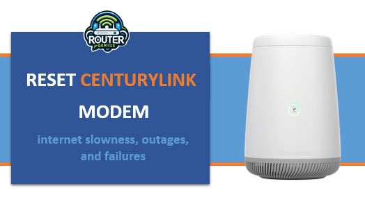 Reset Centurylink Modem (internet slowness, outages, and failures)