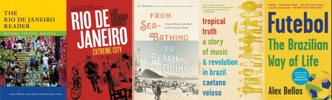 Nonfiction books about Rio featuring the covers of the Rio De Janeiro Reader, Rio De Janeiro: Extreme City, From Sea-Bathing To Beach-Going, Tropical Truth and Futebol