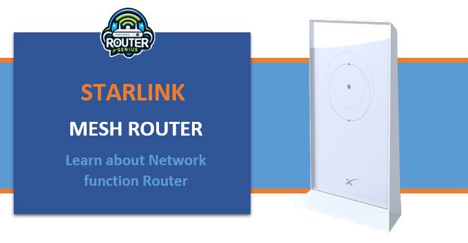 Starlink Mesh Router (Learn about Network function Router )
