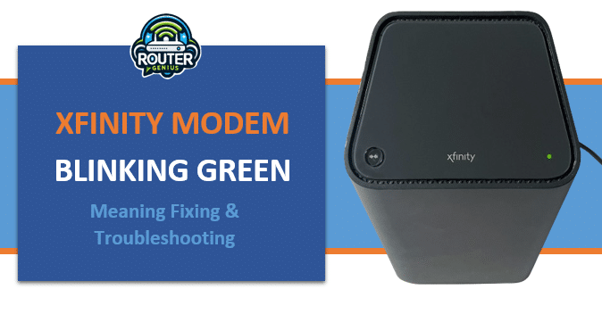 Xfinity Modem Blinking Green: Meaning,Fixing & Troubleshooting