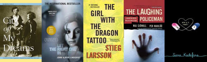 Stockholm Fiction Books represented by the covers of City of My Dreams, Let The Right One In, The Girl with the Dragon Tattoo, The Laughing Policeman and Are U 4 Real?