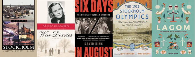 Stockholm nonfiction books represented by the covers of Stockholm, War Diaries, Six Days in August, The 1912 Stockholm Olympics and Lagom