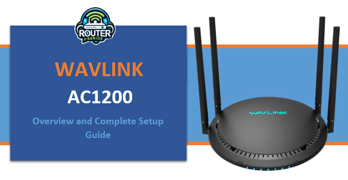 Wavlink AC1200: (Overview and Complete Setup Guide)
