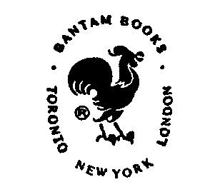 Bantam Books - Toronto New York London Bantam Books - Toronto New York London