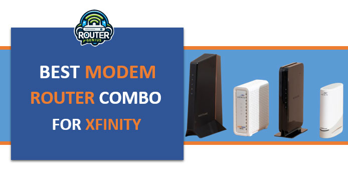 Best Modem Router Combo for Xfinity