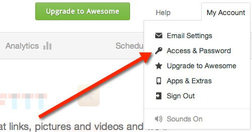 Click on My Account and then Access & Password in Buffer. Click on My Account and then Access & Password in Buffer.