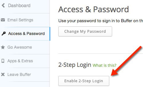 Click on the 'enable 2-step login' button in Buffer. Click on the 'enable 2-step login' button in Buffer.