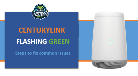 Centurylink modem flashing green (Steps to fix common issues)