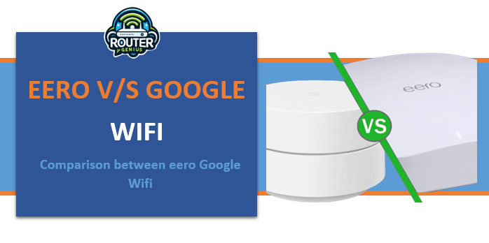 eero VS Google Wifi (Comparison between eero Google Wifi)