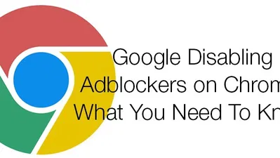 Chrome, YouTube, and AdBlock: What You Need to Know