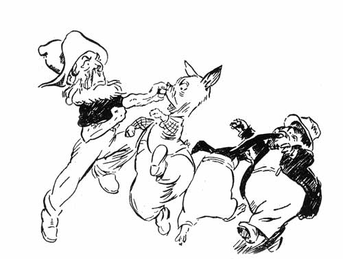 You'll repent bending a man's snout