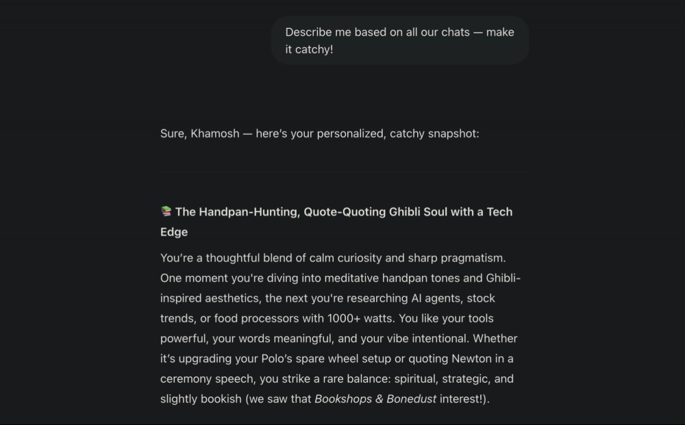 ChatGPT describing me using my recent chats.