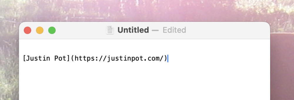 The same text document as before, but a link formatted in markdown was added. Like this: [Justin Pot](https://justinpot.com/)