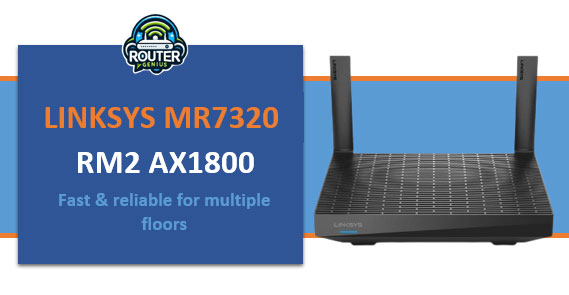 Linksys mr7320-rm2 ax1800 (Fast & reliable for multiple floors.)