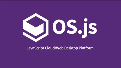 OS.js: A New Kind of Operating System for the Web