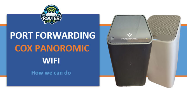 Port Forwarding on Cox Panoramic Wifi