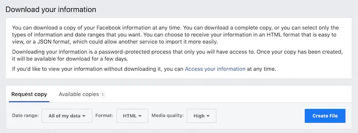 Privacy Facebook Available Copies You can download all of your data, from in the "Available copies" tab.