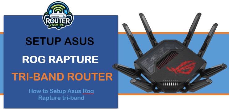 How to Setup ASUS ROG Rapture Tri-Band Gaming Router