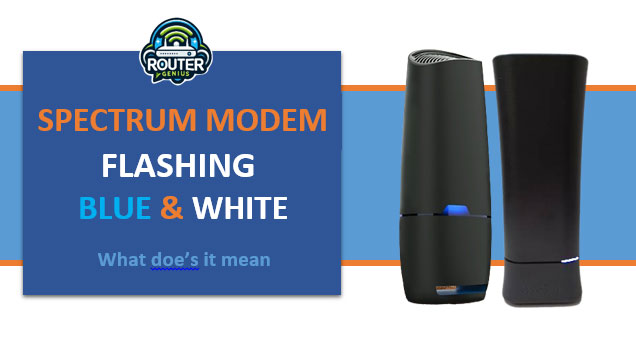 Spectrum Modem Flashing Blue and White: What Does it mean